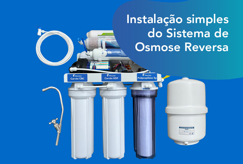 Montagem da sua Osmose Reversa com nosso Especialista!